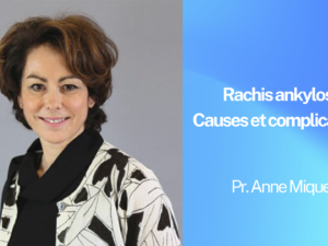 M - Rachis ankylosé. Causes et complications.png